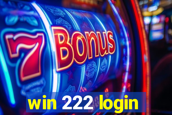 win 222 login